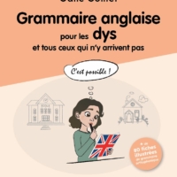 Grammaire anglaise pour les Dys et tous ceux qui n’y arrivent pas
